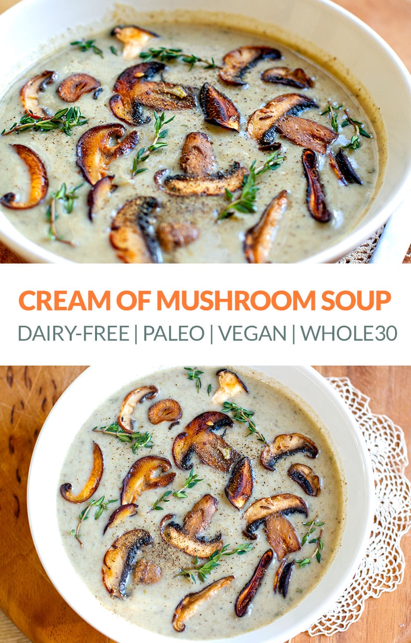 Dairy-Free Cream Of Mushroom Soup (Vegan, Paleo, Whole30 Recipe)