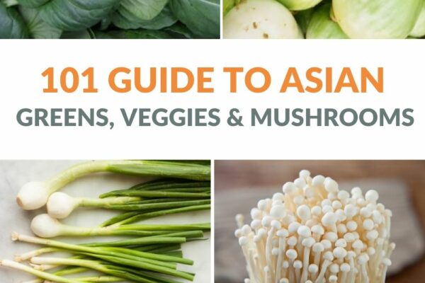 Your Go-To Guide To Asian Greens, Vegetables, Mushrooms & Herbs
